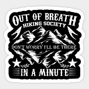 out of breath hiking society don't worry i'll be there in a minute Sticker